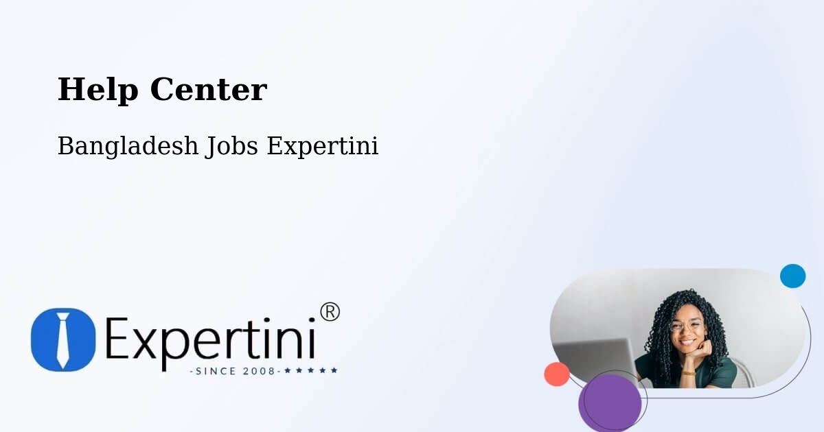 Help Center – Bhāndāria - Bangladesh Jobs Expertini