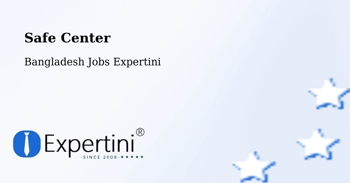 Safety Center – Bhāndāria - Bangladesh Jobs Expertini